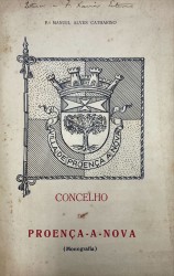 CONCELHO DE PROENÇA-A-NOVA. Virtudes dos seus maiores e pléiade que vela o seu nobre passado.